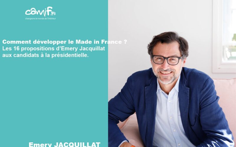 Emery JACQUILLAT s’exprime à titre personnel aux candidats à l’élection présidentielle pour « Faire du Made in France une chance pour la France »