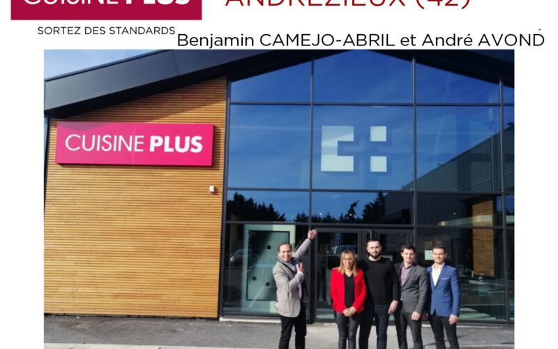 CUISINE PLUS ouvre son 59ème point de vente à Andrézieux-Bouthéon