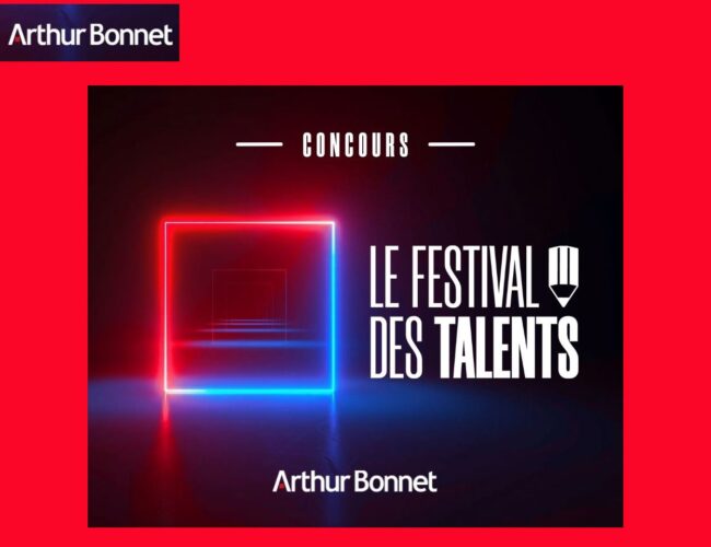 ARTHUR BONNET lance le FESTIVAL DES TALENTS