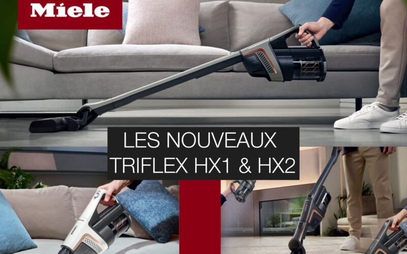 MIELE présente LES NOUVEAUX TRIFLEX HX1 & HX2