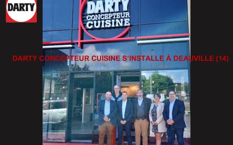 DARTY CONCEPTEUR CUISINE S’INSTALLE À DEAUVILLE (14)