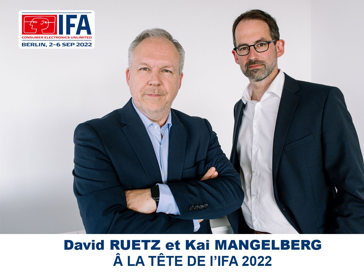IFA :  David Ruetz et Kai Mangelberger reprennent l’IFA 2022