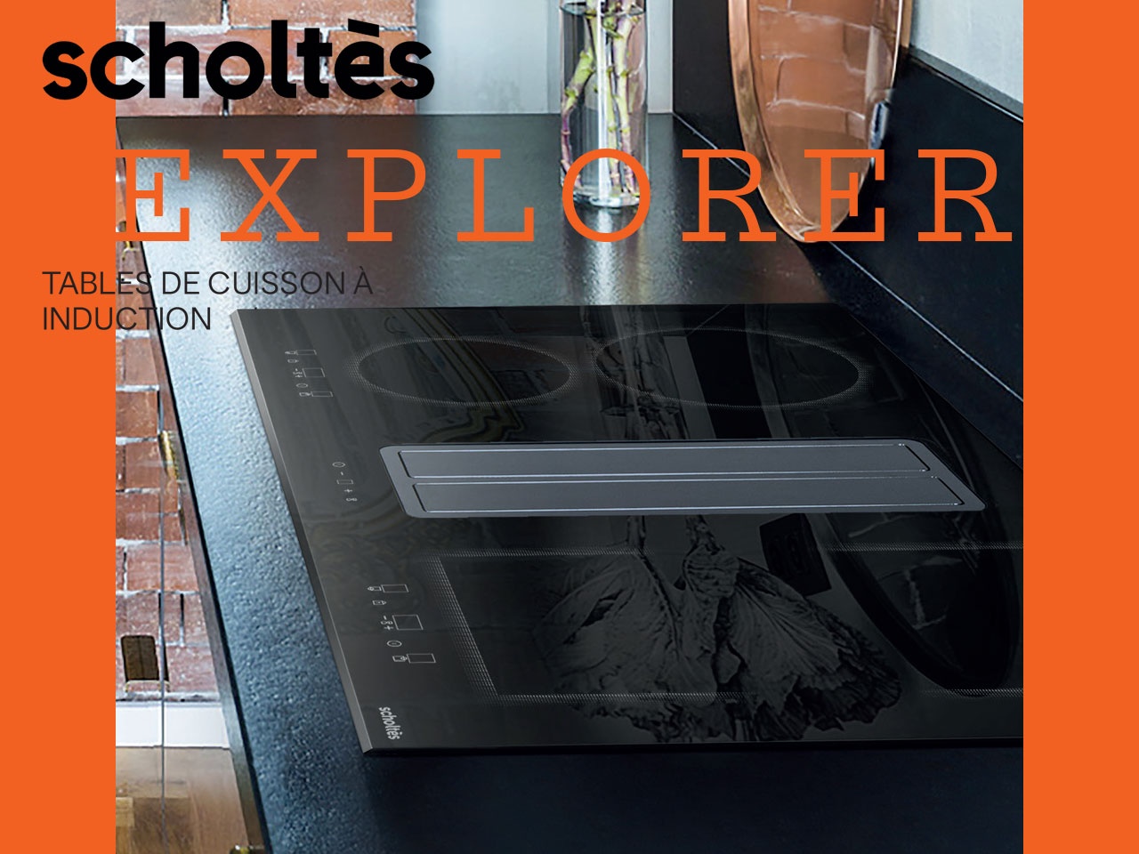 Scholtès présente sa collection de Tables de cuisson à induction et Fours encastrables EXPLORER