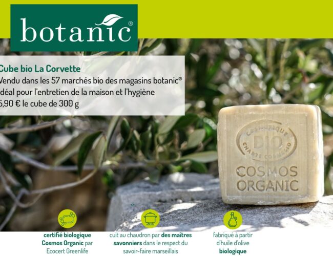 En exclusivité avec La Corvette Savonnerie du Midi : le 1er savon de Marseille certifié bio disponible chez botanic® dès septembre !