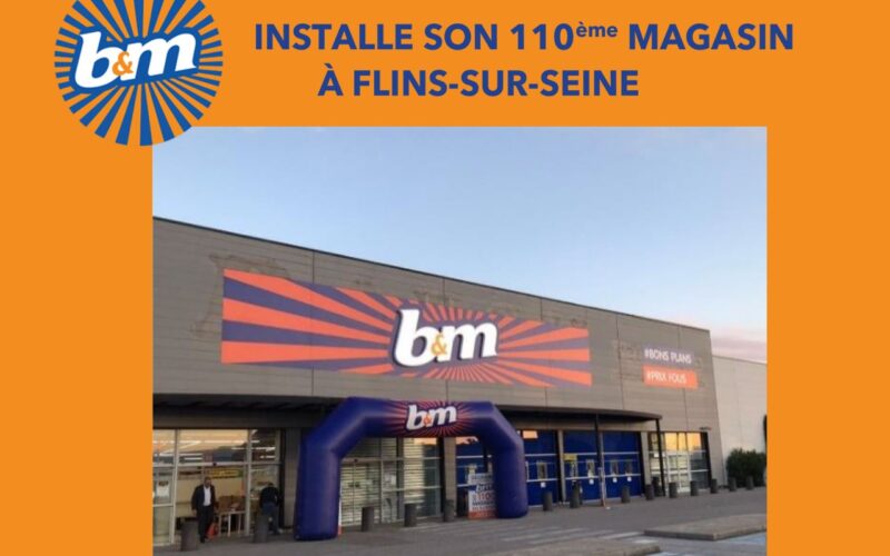 B&M INSTALLE SON 110ème MAGASIN À FLINS-SUR-SEINE