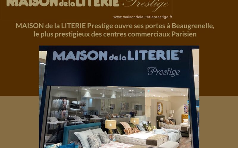 MAISON de la LITERIE Prestige ouvre ses portes à Beaugrenelle, porté par le groupe Spacial !