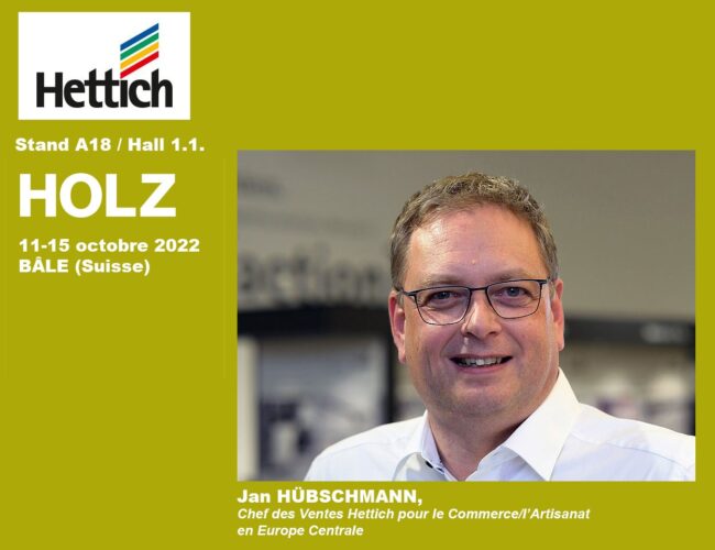 Hettich au salon Holz 2022 à Bâle en Suisse