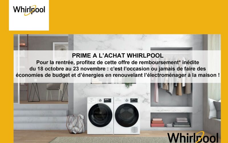 Whirlpool donne le coup d’envoi d’une nouvelle offre commerciale du 18 octobre au 23 novembre 2022 !