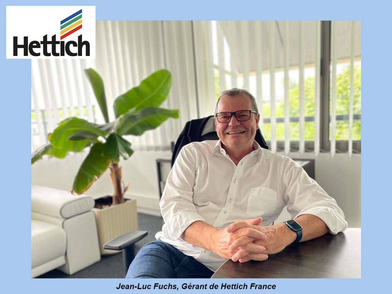 Jean-Luc Fuchs, Gérant de Hettich France : « L’un des objectifs de la stratégie du groupe Hettich est d’allier succès économique, responsabilité écologique, sociale et sociétale »