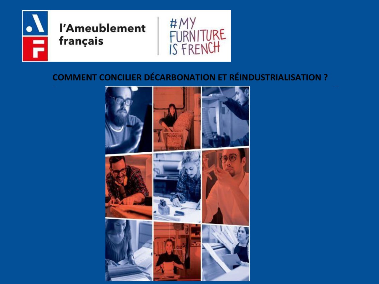 L’Ameublement français : COMMENT CONCILIER DÉCARBONATION ET RÉINDUSTRIALISATION ?