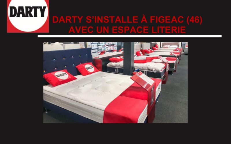 DARTY S’INSTALLE À FIGEAC (46) AVEC UN ESPACE LITERIE