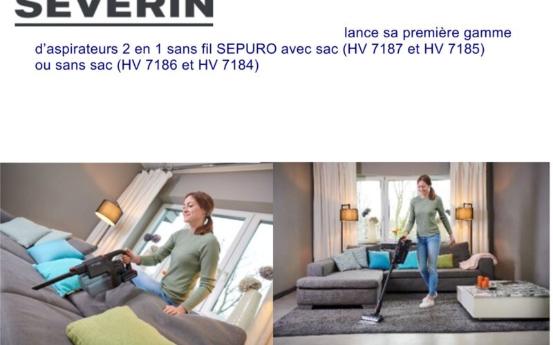SEVERIN lance sa première gamme d’aspirateurs 2 en 1 sans fil SEPURO avec sac (HV 7187 et HV 7185)  ou sans sac (HV 7186 et HV 7184)