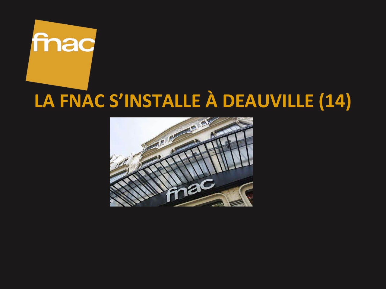 LA FNAC S’INSTALLE À DEAUVILLE (14)