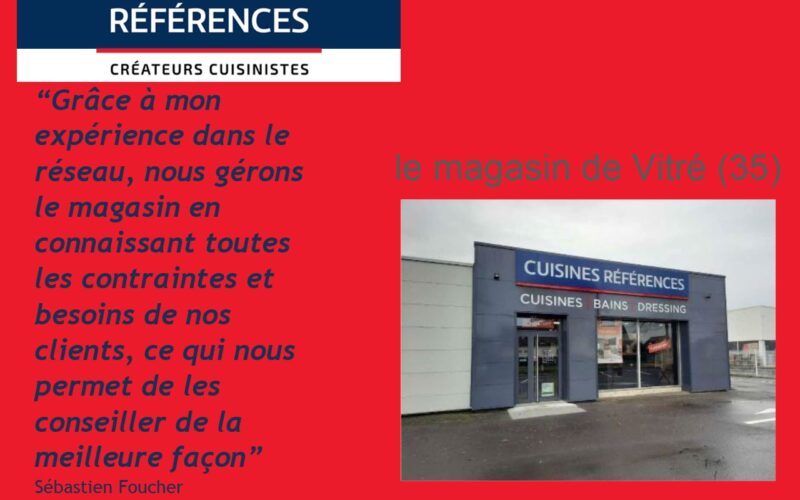 Cuisines Références, des adhérents issus du secteur de la cuisine Zoom sur le magasin de Vitré (35) de Sébastien Foucher !