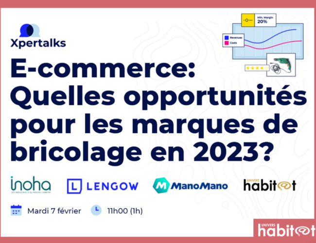Participez au webinaire sur « l’e-commerce dans les secteurs du bricolage, de la maison et du jardin », le 7 février avec ManoMano, Inoha et Lengow
