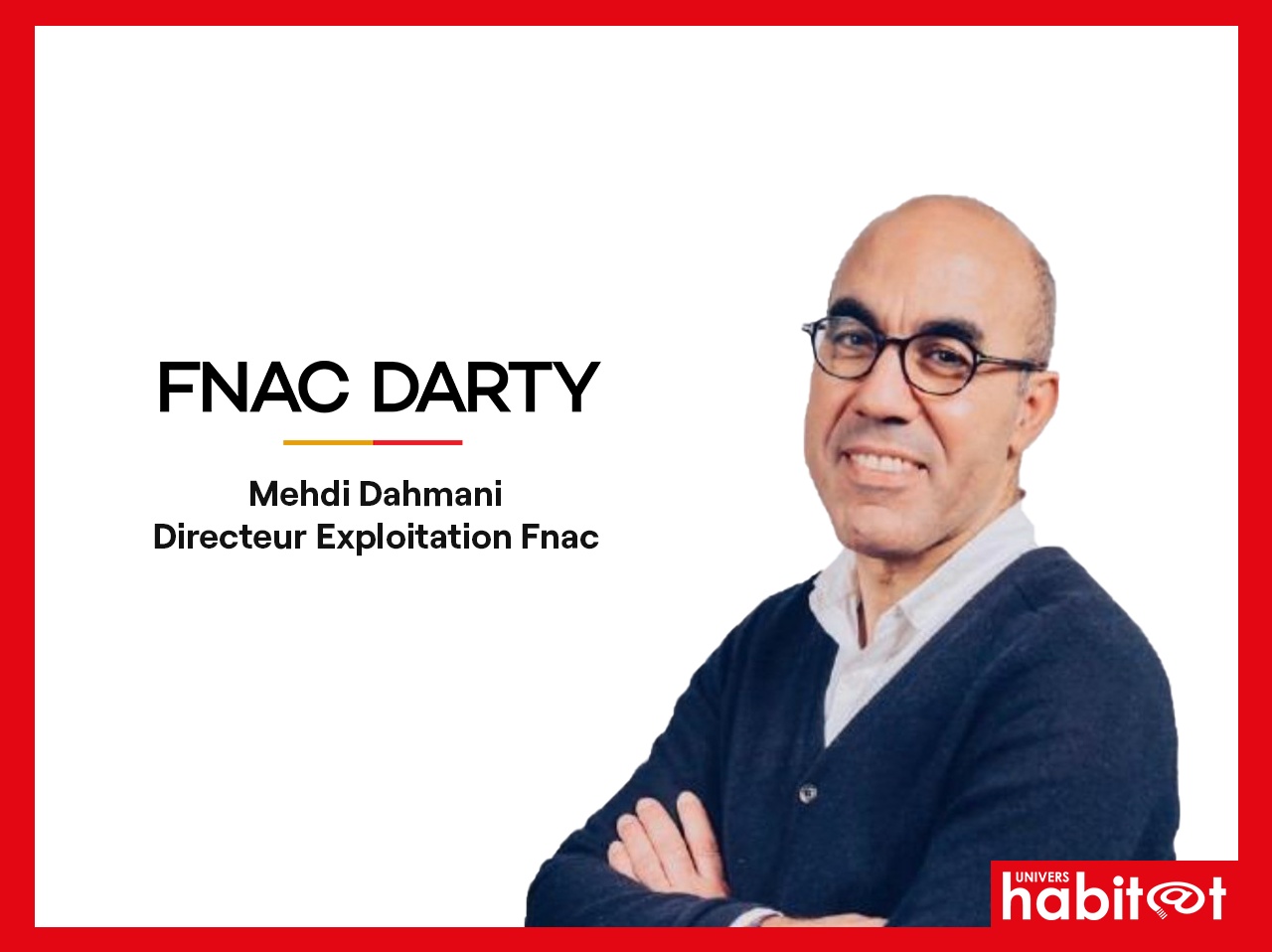 Mehdi Dahmani, nouveau directeur d’exploitation de Fnac (groupe Fnac-Darty)