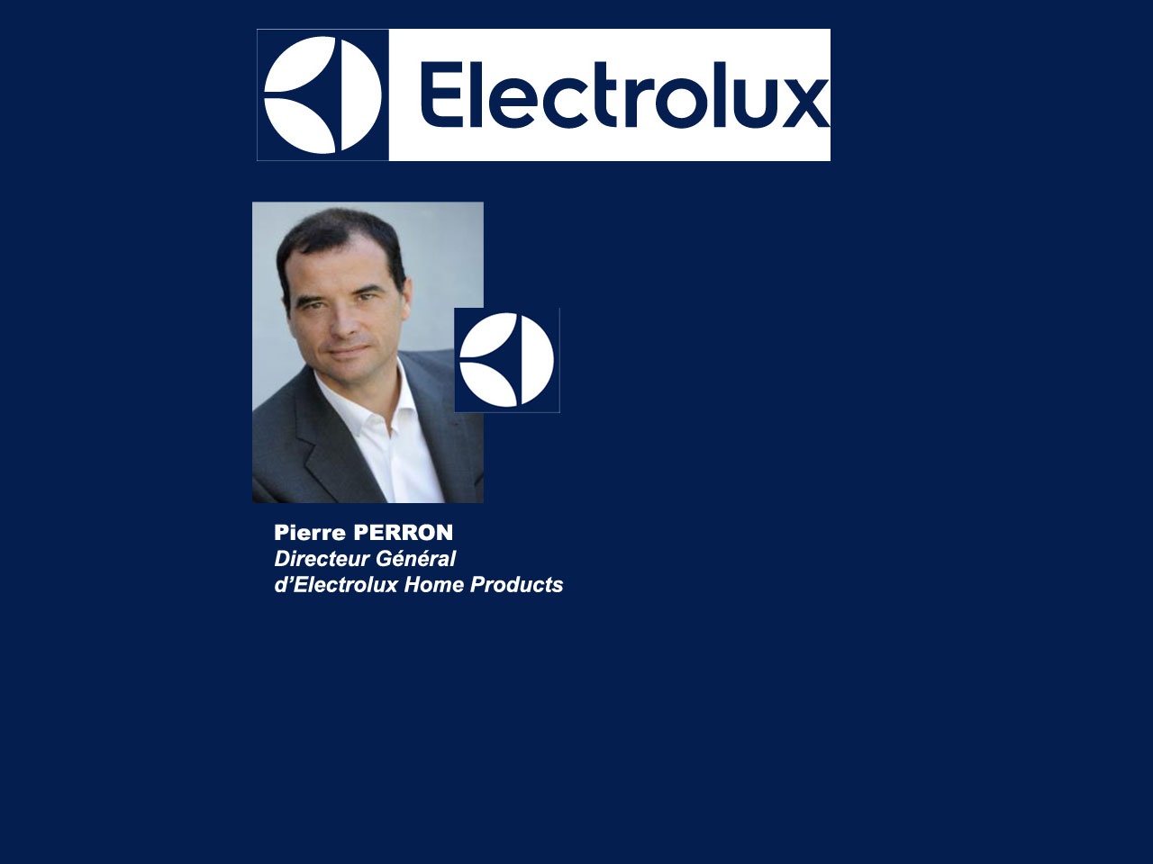 Pierre Perron, Directeur Général d’Electrolux Home Products