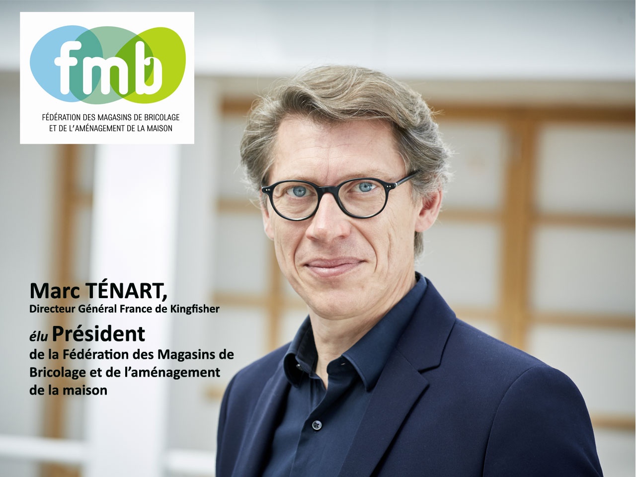 Marc Ténart, élu Président de FMB (Fédération des Magasins de Bricolage et de l’aménagement de la maison