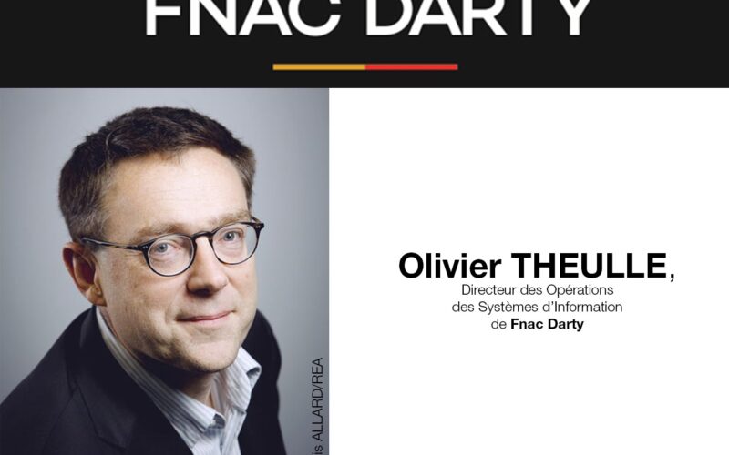 Nomination Fnac Darty : Olivier Theulle prend le poste de Directeur des Opérations et des Systèmes d’Information