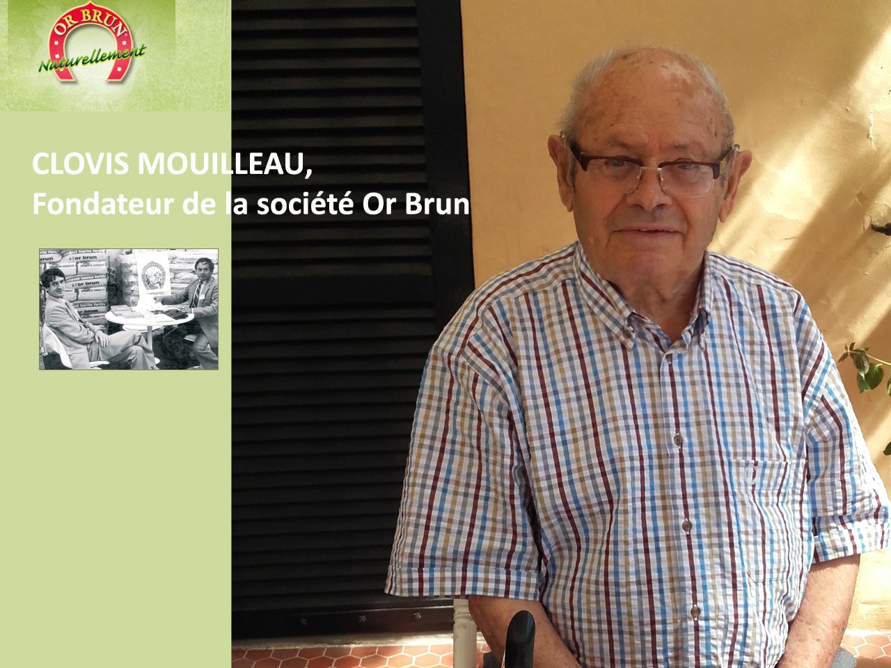 IN MEMORIAM: à  Clovis Mouilleau, fondateur de la société Or Brun