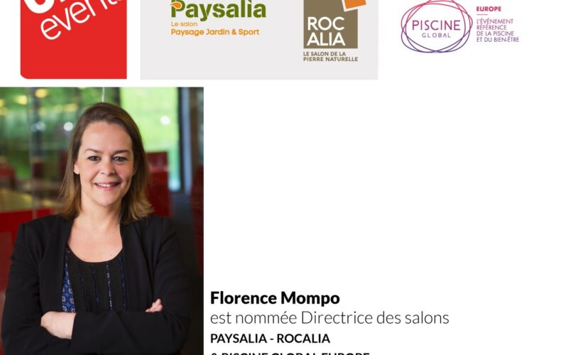 PAYSALIA, ROCALIA et PISCINE GLOBAL EUROPE, accueille Florence Mompo, comme Directrice des salons