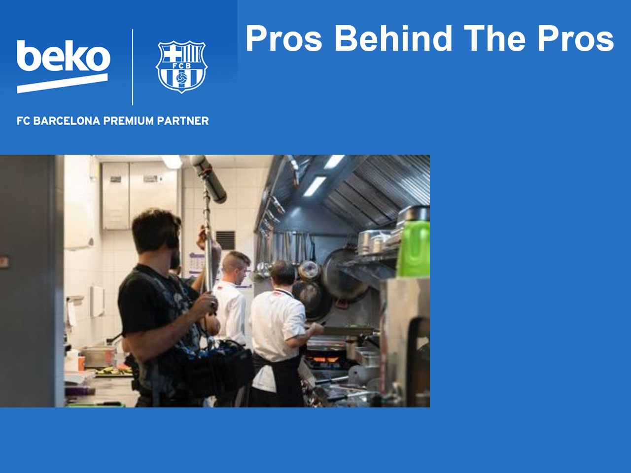 Beko, avec sa web-série « Pros Behind The Pros », met en lumière les fondements du FC Barcelone qui font son succès !