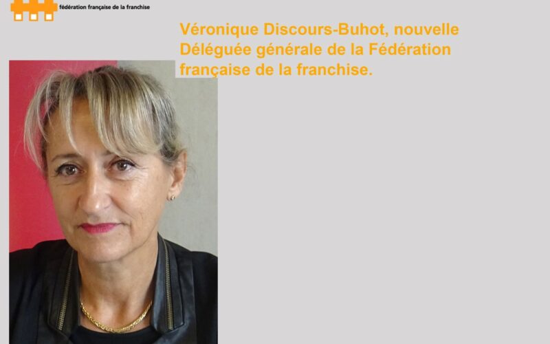 Fédération française de la franchise : Véronique Discours-Buhot, nouvelle Déléguée générale