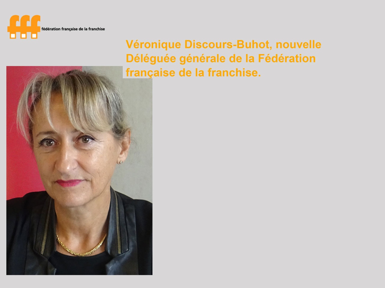 Fédération française de la franchise : Véronique Discours-Buhot, nouvelle Déléguée générale