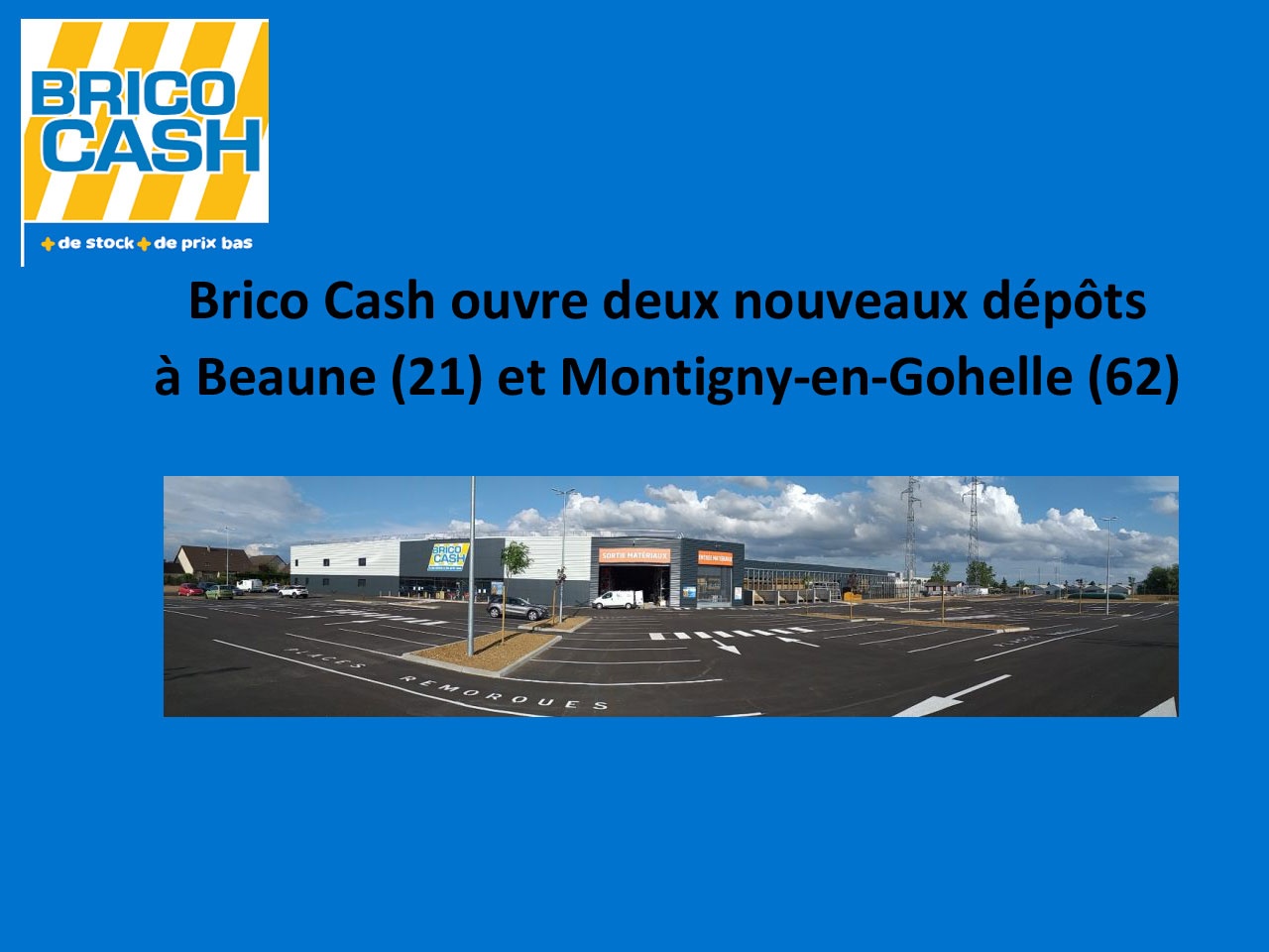 Brico Cash ouvre deux nouveaux dépôts à  Beaune (21) et Montigny-en-Gohelle (62)