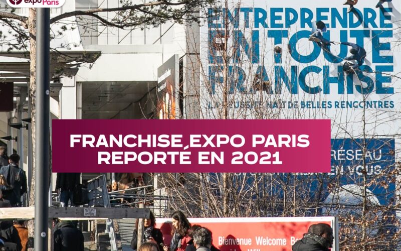 FRANCHISE EXPO PARIS REPORTÉ EN 2021