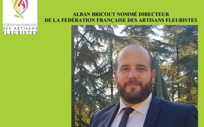 La FÉDÉRATION FRANÇAISE DES ARTISANS FLEURISTES nomme Alban BRICOUT, Directeur