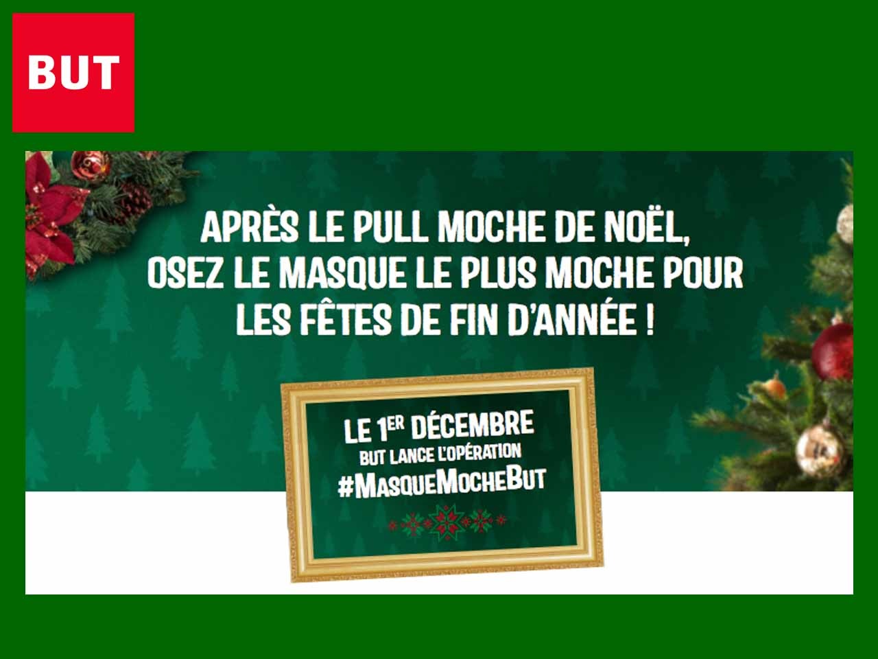 BUT : « Après le pull moche de Noël, osez le masque le plus moche ! »