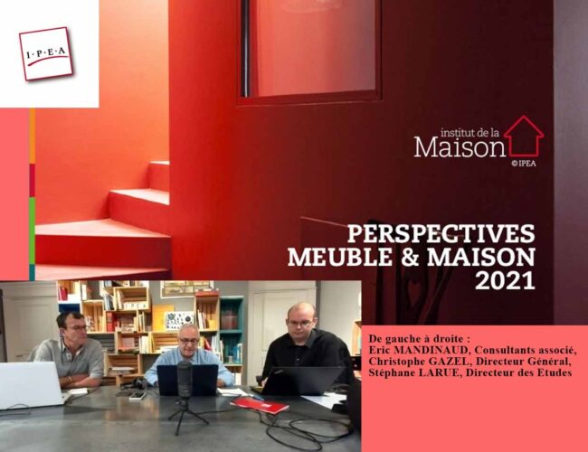 COLLOQUE IPEA : LE MARCHÉ DU MEUBLE RÉSISTE À L’ANNÉE 2020
