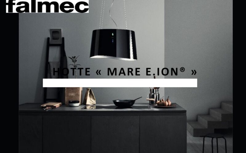 FALMEC : « MARE E.ION® », transforme sainement et esthétiquement l’environnement intérieur !