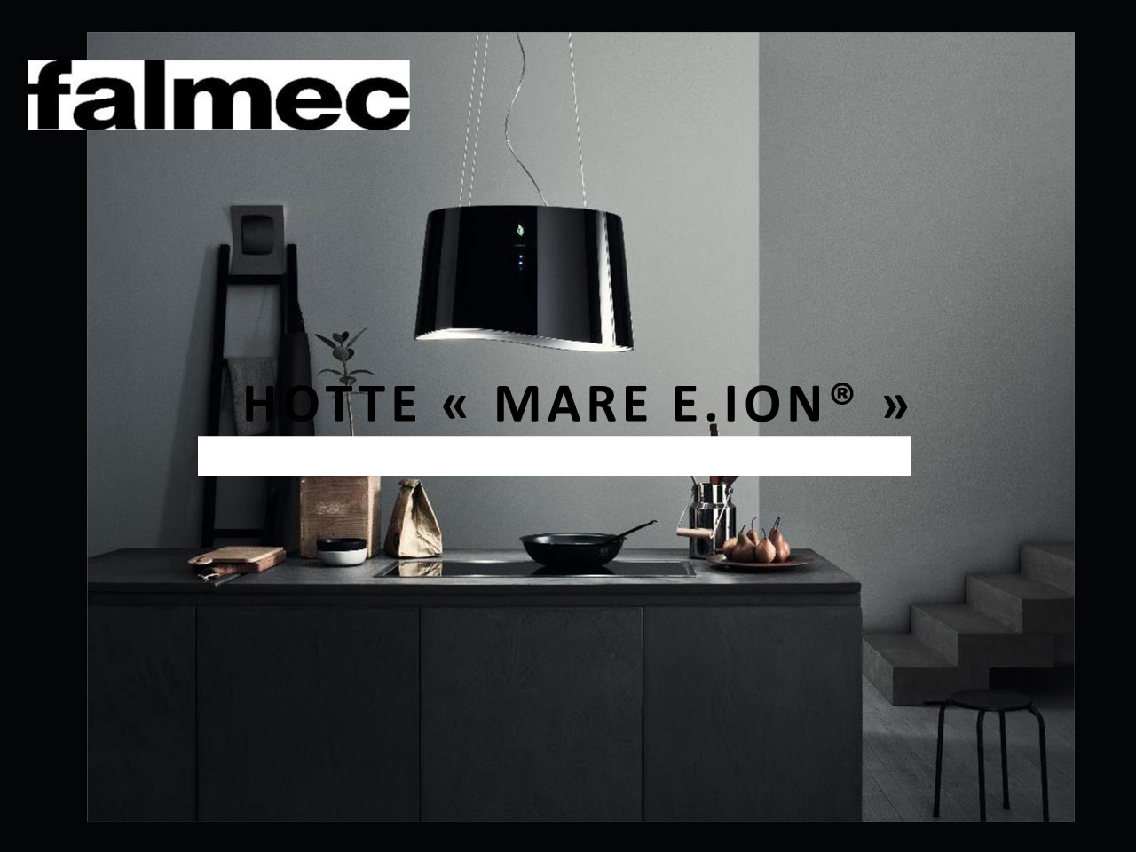 FALMEC : « MARE E.ION® », transforme sainement et esthétiquement l’environnement intérieur !