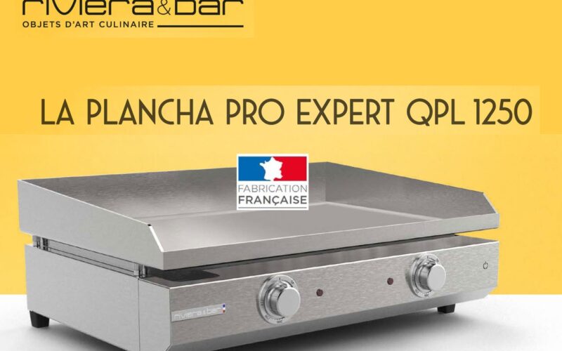 Riviera-et-Bar présente sa Plancha Pro expert QPL 1250, made in France !