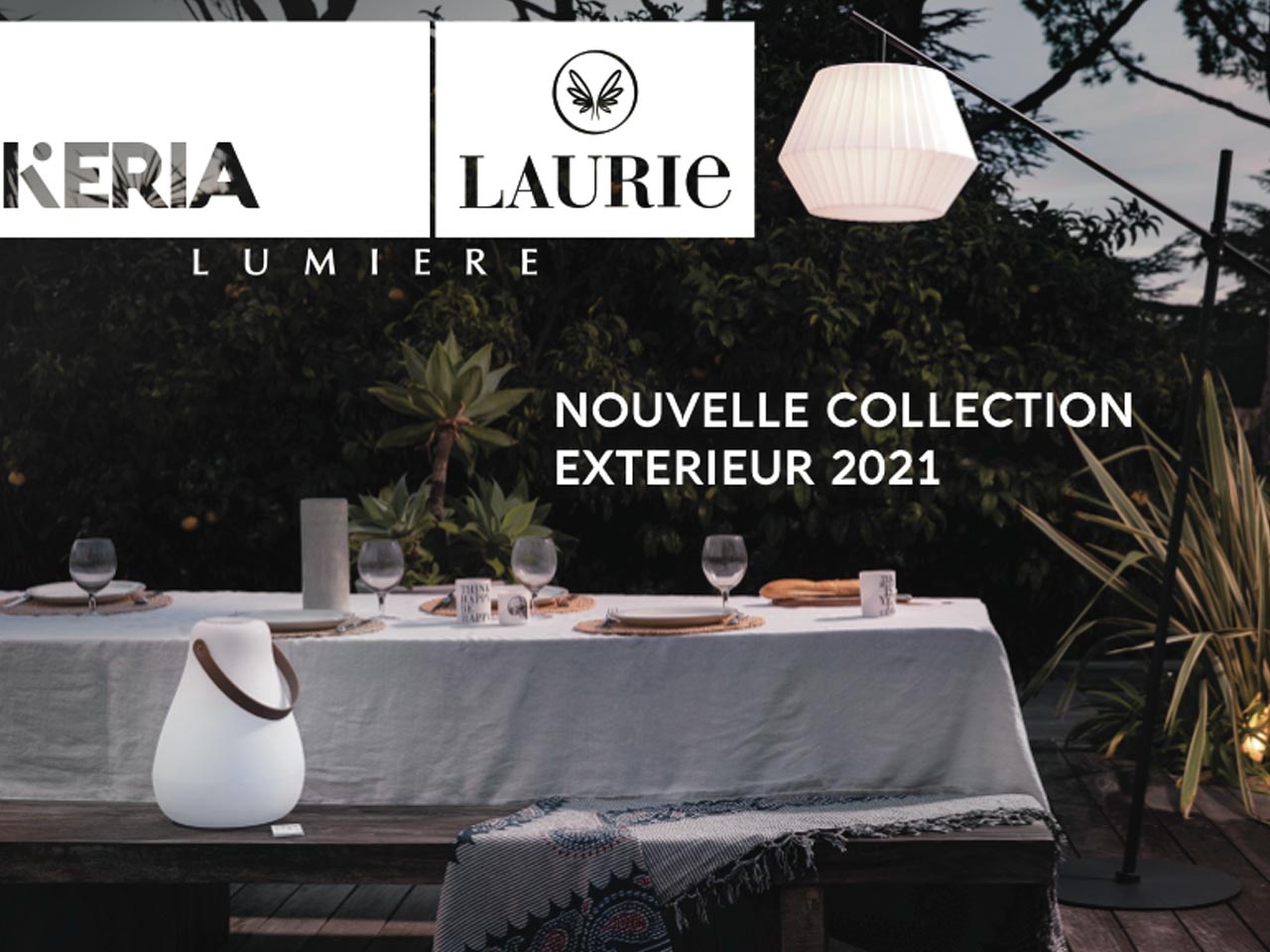 Keria – Laurie Lumière : une nouvelle collection Extérieur 2021
