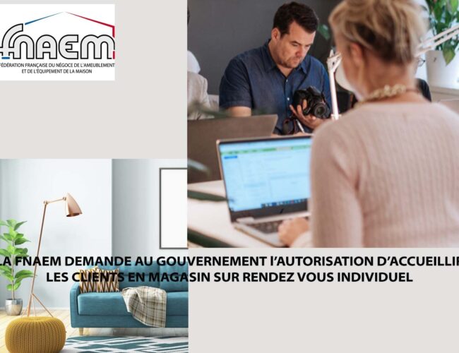 LA FNAEM DEMANDE AU GOUVERNEMENT l’AUTORISATION D’ACCUEILLIR LES CLIENTS EN MAGASIN SUR RENDEZ VOUS INDIVIDUEL