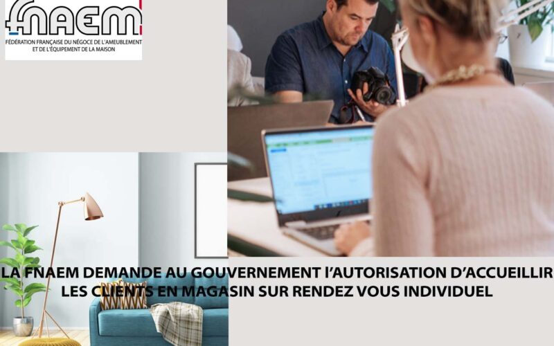 LA FNAEM DEMANDE AU GOUVERNEMENT l’AUTORISATION D’ACCUEILLIR LES CLIENTS EN MAGASIN SUR RENDEZ VOUS INDIVIDUEL