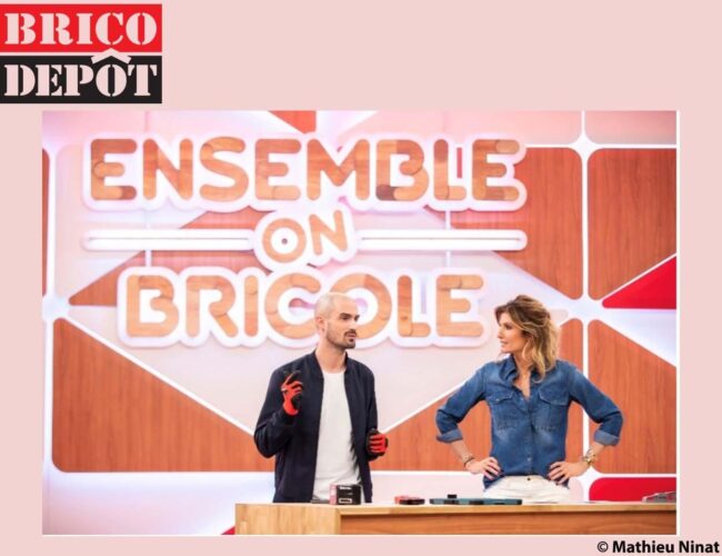 BRICO DÉPÔT parraine l’émission « ENSEMBLE ON BRICOLE » sur C8