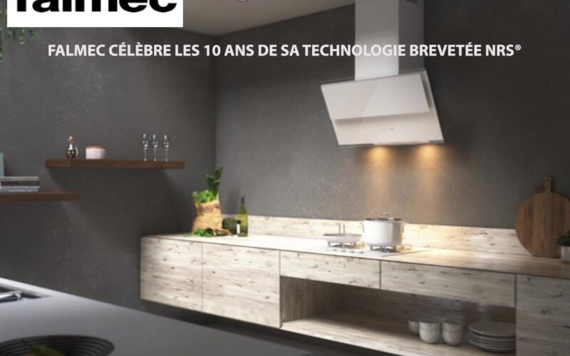 FALMEC CÉLÈBRE LES 10 ANS DE SA TECHNOLOGIE BREVETÉE NRS® (Noise Reduction System®)