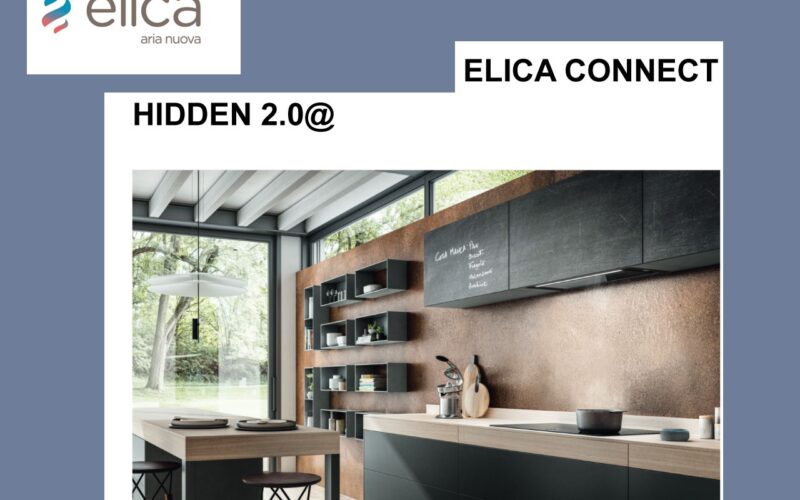 Elica présente Elica Connect, sa gamme de hottes intelligentes, intuitives et innovantes !