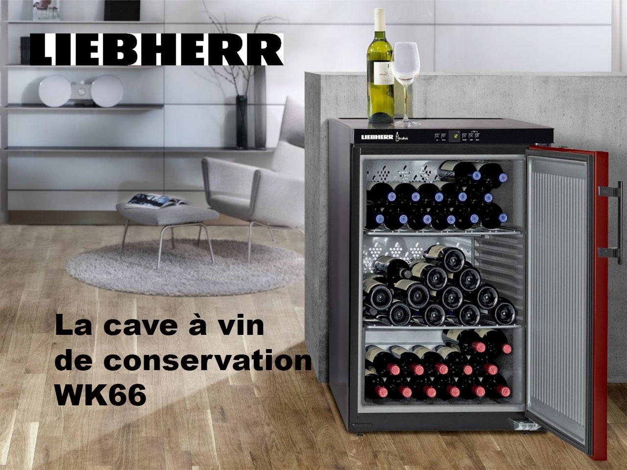 LIEBHERR, avec sa cave à vin de conservation WK66, veut rendre les Français heureux !