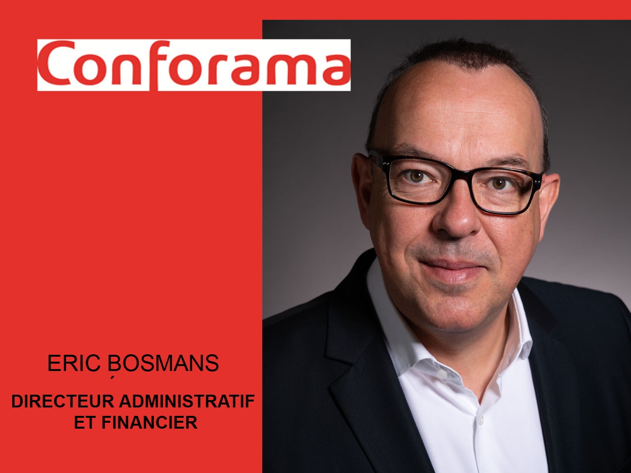 CONFORAMA annonce la nomination d’Eric Bosmans en qualité de Directeur Administratif et Financier