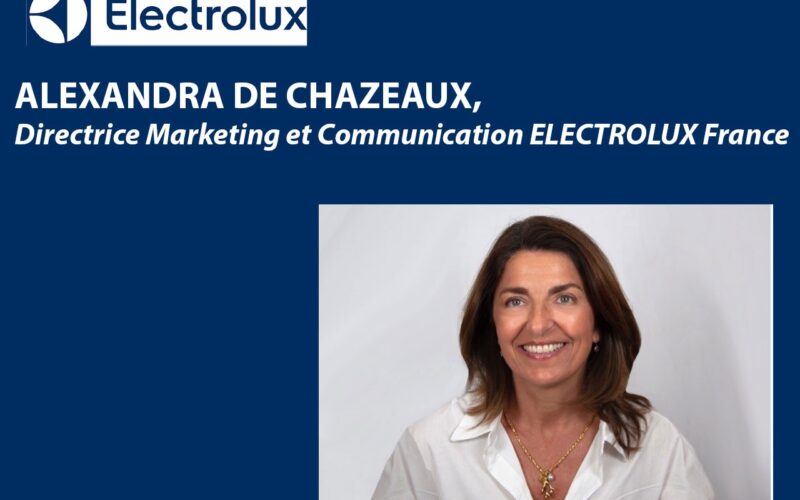 ELECTROLUX France a nommé Alexandra DE CHAZEAUX, Directrice Marketing et Communication