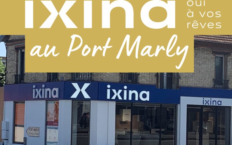 IXINA : un 7ème magasin aux couleurs de l’enseigne pour Yohan Badaire, à Le Port Marly (78)