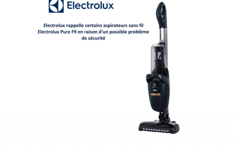 Electrolux rappelle certains aspirateurs sans fil 