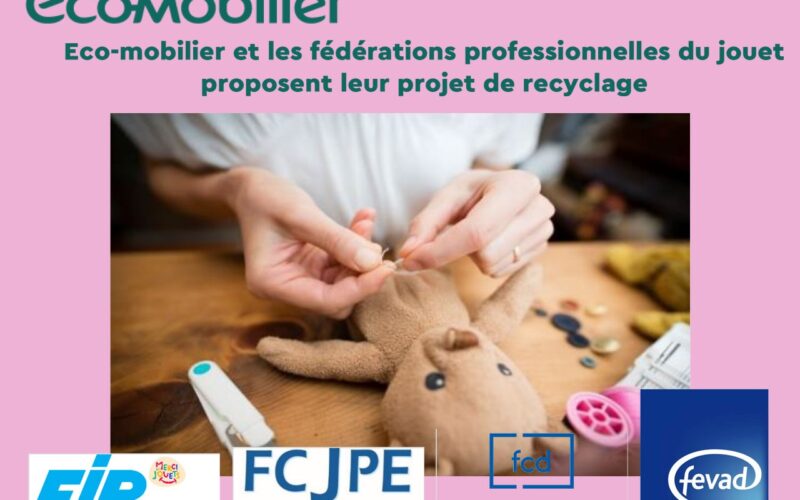 Eco-mobilier et les fédérations professionnelles du jouet  proposent leur projet de recyclage