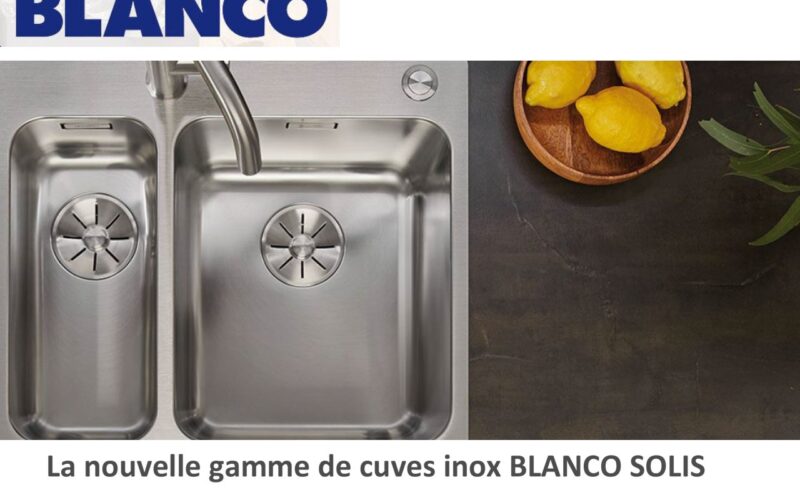 BLANCO présente sa nouvelle gamme de cuves inox BLANCO SOLIS