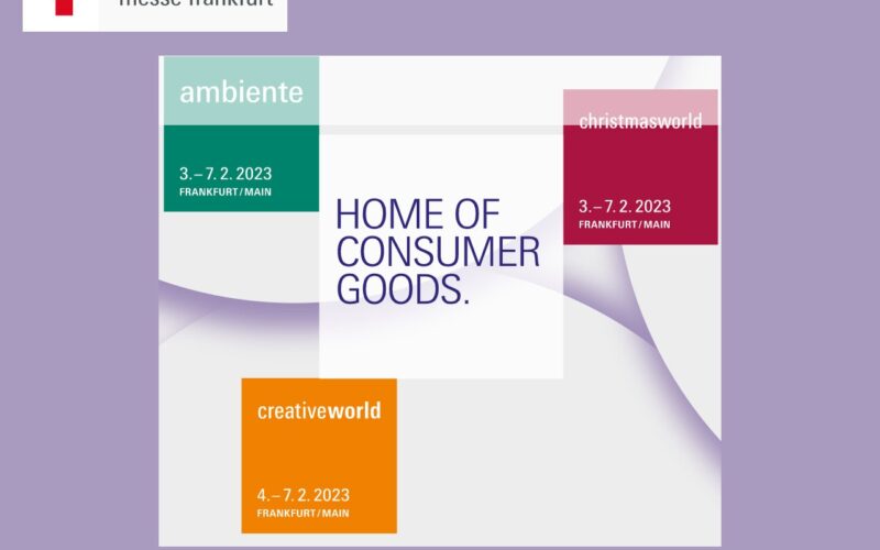 Messe Frankfurt lance sous la bannière « Home of Consumer Goods » qui réunit Ambiente, Christmasworld et Creativeworld !